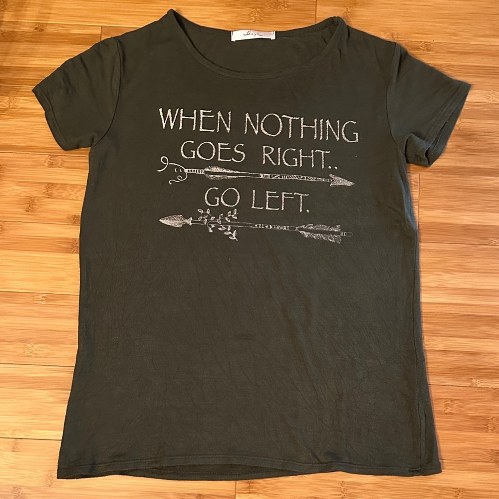 Graphic Tee - Olive Green 'When Nothing Goes Right' Women’s Top